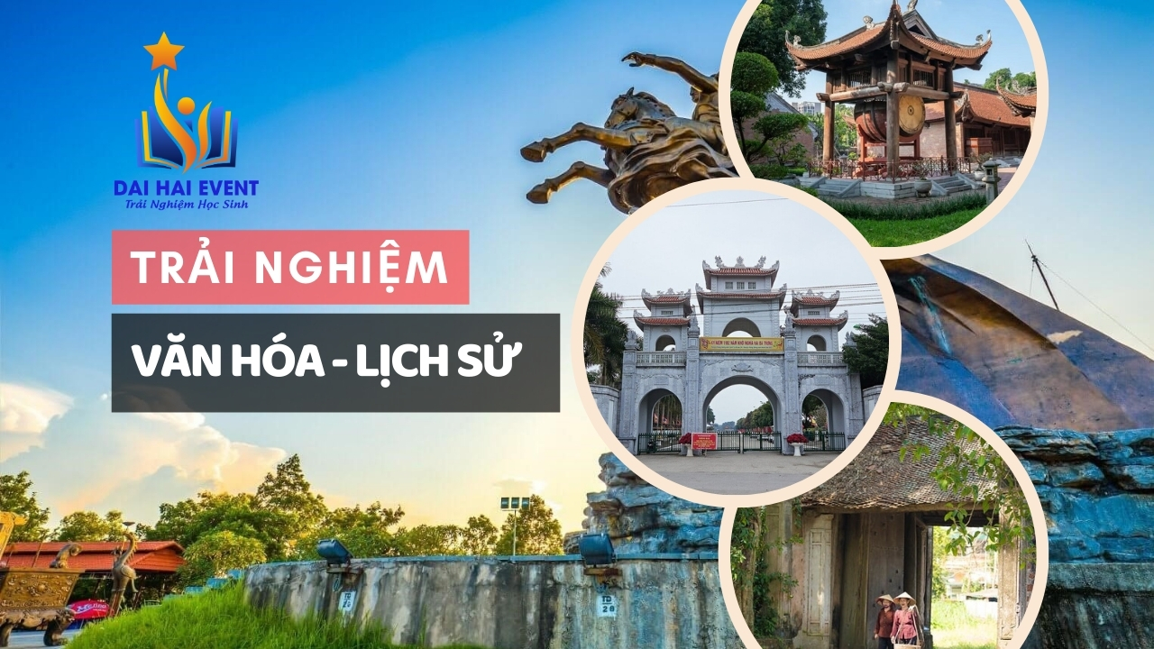 TRẢI NGHIỆM VĂN HÓA - LỊCH SỬ